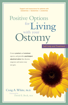Paperback Positive Options for Living with Your Ostomy: Self-Help and Treatment Book