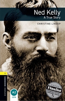 Paperback Oxford Bookworms Library: Ned Kelly - A True Story: Level 1: 400-Word Vocabulary Book