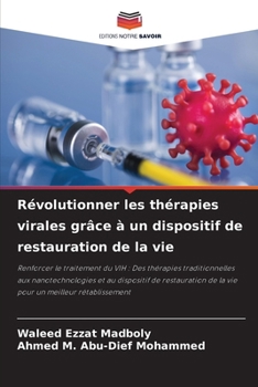 Révolutionner les thérapies virales grâce à un dispositif de restauration de la vie (French Edition)