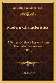 Paperback Modern Characteristics: A Series Of Short Essays From The Saturday Review (1865) Book