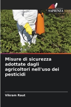 Paperback Misure di sicurezza adottate dagli agricoltori nell'uso dei pesticidi [Italian] Book