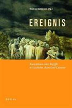 Paperback Ereignis: Konzeption Eines Begriffes in Geschichte, Kunst Und Literatur [German] Book