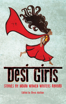 Paperback Desi Girls: Stories by Indian Women Writers Abroad Book