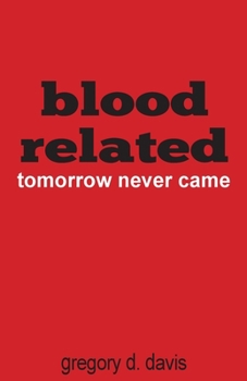 Paperback Blood Related: Tomorrow Never Came Book