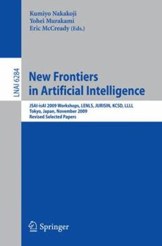 Paperback New Frontiers in Artificial Intelligence: Jsai-Isai 2009 Workshops, Lenls, Jurisin, Kcsd, LLLL, Tokyo, Japan, November 19-20, 2009, Revised Selected P Book