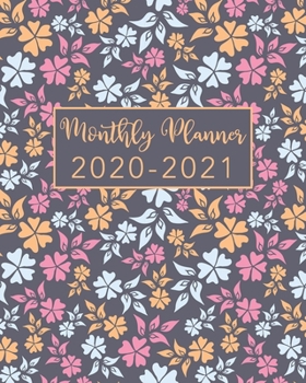 2020-2021 Monthly Planner: Florals Design - Two Year Monthly Planner from January 2020 to December 2021 Calendar - 24 Months with US Holidays - 2 Year Schedule and Organizer