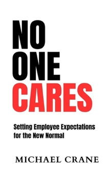 Paperback No One Cares: Setting Employee Expectations for the New Normal Book