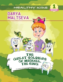 Paperback The Great Soldiers of Michael, The King: Motivating Your Child to Brush His/ Her Teeth Book