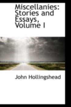 Miscellanies : Stories and Essays, Volume I