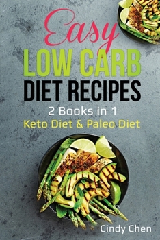 Paperback Easy Low Carb Diet Recipes: 2 Books in 1: Keto Diet & Paleo Diet Book