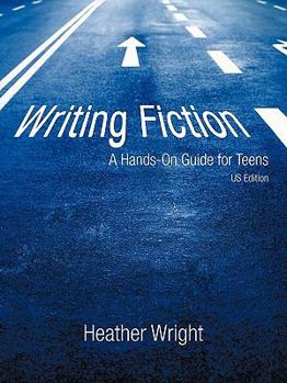 Paperback Writing Fiction: A Hands-On Guide for Teens Book