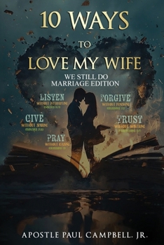 Paperback 10 Ways to Love My WIfe: We Still Do Marriage Edition Book