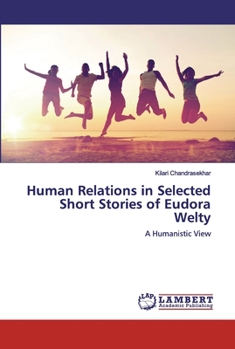 Paperback Human Relations in Selected Short Stories of Eudora Welty Book