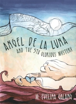 Paperback Angel de la Luna and the 5th Glorious Mystery Book
