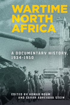 Paperback Wartime North Africa: A Documentary History, 1934-1950 Book