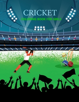 Paperback Cricket Coloring Book For Girls: Cricket Coloring Book For Adults Book