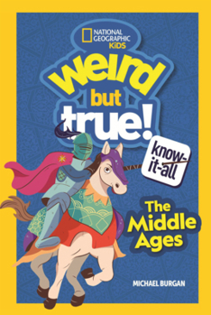Library Binding Weird But True! Know-It-All: The Middle Ages Book