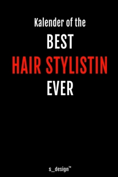Kalender f�r Hair Stylisten / Hair Stylistinnen / Hair Stylistin: Immerw�hrender Kalender / 365 Tage Tagebuch / Journal [3 Tage pro Seite] f�r Notizen, Planung / Planungen / Planer, Erinnerungen, Spr�