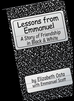 Lessons From Emmanuel: A Story of Friendship in Black & White