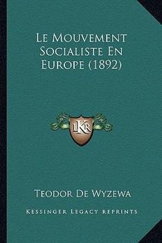 Paperback Le Mouvement Socialiste En Europe (1892) [French] Book