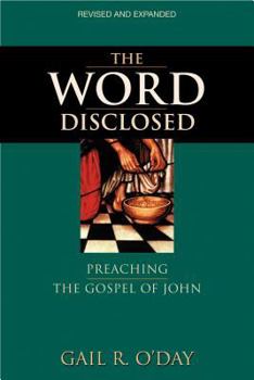 Paperback The Word Disclosed: Preaching the Gospel of John Book