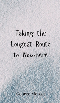 Taking the Longest Route to Nowhere