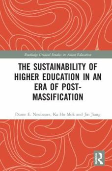 The Sustainability of Higher Education in an Era of Post-Massification - Book  of the Routledge Critical Studies in Asian Education