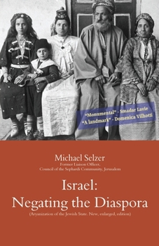 Paperback Israel: Negating the Diaspora: Aryanization of the Jewish State: A Polemic. New, enlarged, edition Book