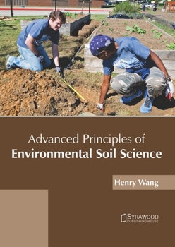 Hardcover Advanced Principles of Environmental Soil Science Book