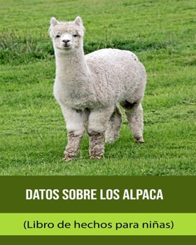 Paperback Datos sobre los Alpaca (Libro de hechos para niñas) [Spanish] [Large Print] Book