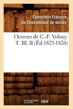 Paperback Oeuvres de C.-F. Volney. T. III, II (Éd.1825-1826) [French] Book