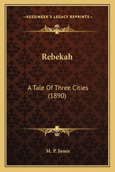 Rebekah: A Tale Of Three Cities