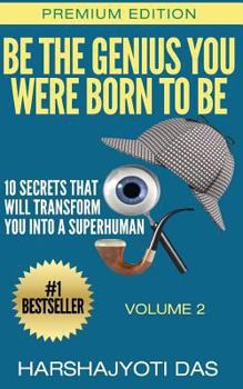 Paperback Be The Genius You Were Born To Be: 10 Secrets That Will Transform You Into A Superhuman Book