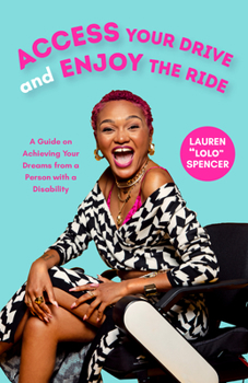 Paperback Access Your Drive and Enjoy the Ride: A Guide to Achieving Your Dreams from a Person with a Disability (Life Fulfilling Tools for Disabled People) Book