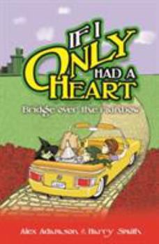 Paperback If I Only Had a Heart: Bridge Over the Rainbow Book