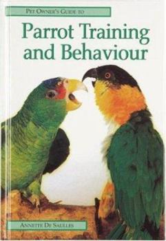 Hardcover Pet Owner's Guide to Parrot Training and Behaviour Book