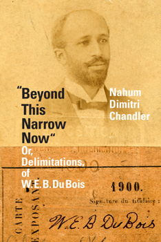 Paperback Beyond This Narrow Now: Or, Delimitations, of W. E. B. Du Bois Book