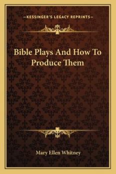 Paperback Bible Plays And How To Produce Them Book