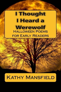 Paperback I Thought I Heard a Werewolf: Halloween Poems for Early Readers Book