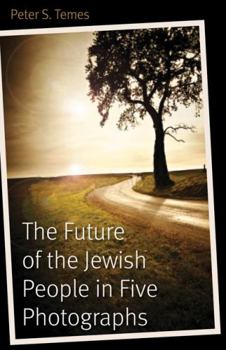 Hardcover The Future of the Jewish People in Five Photographs Book