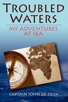 Paperback Troubled Waters: My Adventures at Sea Book