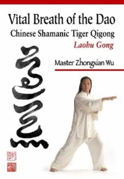 Paperback Vital Breath of the Dao: Chinese Shamanic Tiger Qigong: Laohu Gong Book