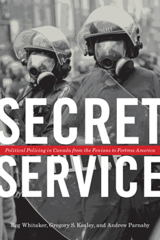 Paperback Secret Service: Political Policing in Canada from the Fenians to Fortress America Book