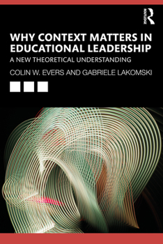 Paperback Why Context Matters in Educational Leadership: A New Theoretical Understanding Book