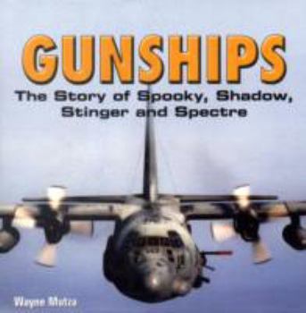 Hardcover Gunships: The Story of Spooky, Shadow, Stinger and Spectre Book