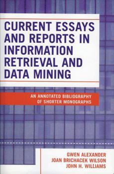 Paperback Current Essays and Reports in Information Retrieval and Data Mining: An Annotated Bibliography of Shorter Monographs Book