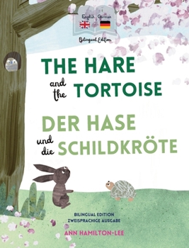 Hardcover The Hare and The Tortoise - Der Hase und die Schildkröte: Deutsch-Englisch Zweisprachige Ausgabe - Parallel text für einfaches Sprachenlernen Bilingua [German] Book