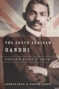 Paperback The South African Gandhi: Stretcher-Bearer of Empire Book