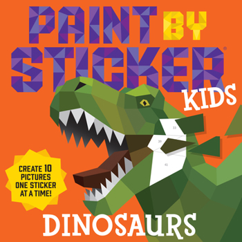Paperback Paint by Sticker Kids: Dinosaurs: Create 10 Pictures One Sticker at a Time! Book