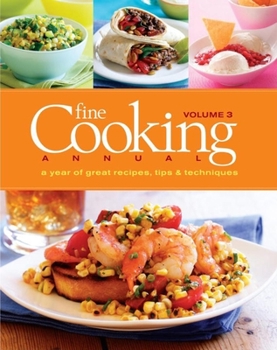 Hardcover Fine Cooking Annual, Volume 3: A Year of Great Recipes, Tips & Techniques Book